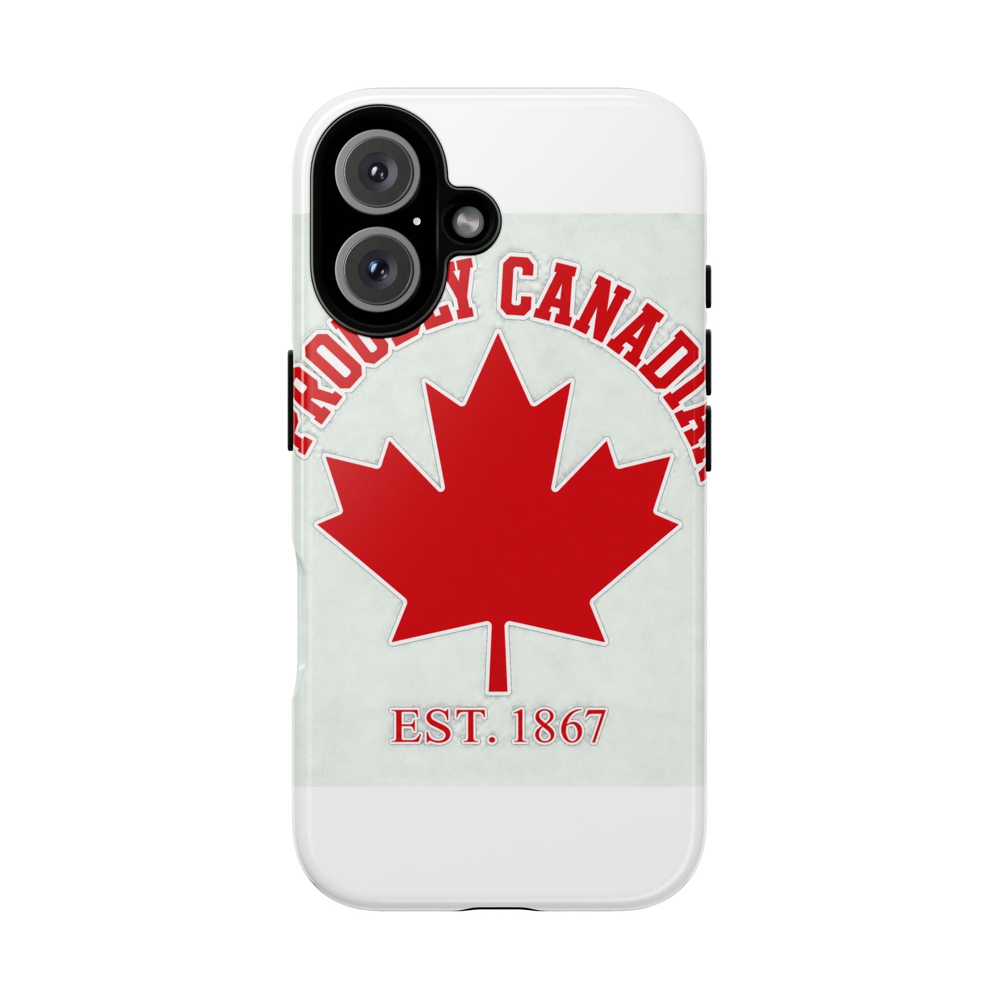 Phone Case - Proudly Canadian Maple Leaf Design (Est. 1867)
