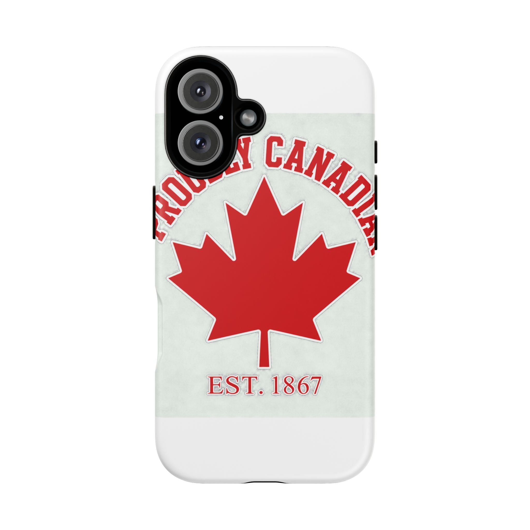 Phone Case - Proudly Canadian Maple Leaf Design (Est. 1867)